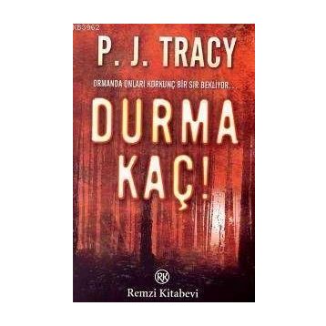 DURMA KAÇ! - P. J. TRACY