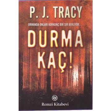 DURMA KAÇ! - P. J. TRACY