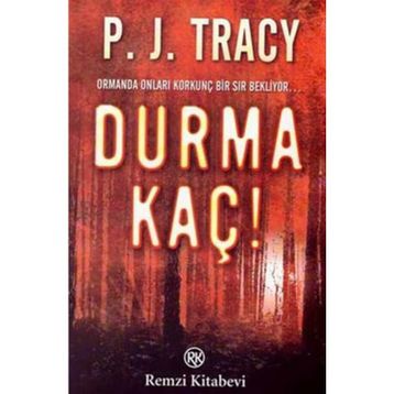 DURMA KAÇ! - P. J. TRACY