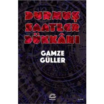 Durmuş Saatler Dükkanı - Gamze Güler