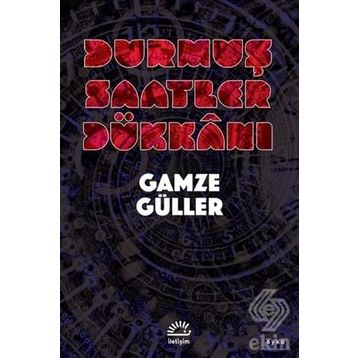 Durmuş Saatler Dükkanı - Gamze Güler