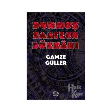 Durmuş Saatler Dükkanı - Gamze Güler