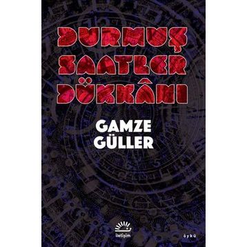 Durmuş Saatler Dükkanı - Gamze Güler