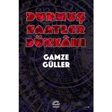 Durmuş Saatler Dükkanı - Gamze Güller
