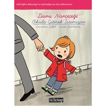 Duru Narçiçeği Okula Gitmek İstemiyor - Laurance Gillot