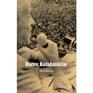 Durun Kalabalıklar - Ali Erdal
