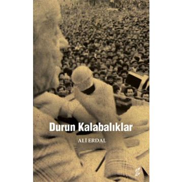 Durun Kalabalıklar - Ali Erdal