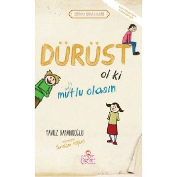 DÜRÜST OL KI MUTLU OLASIN - YAVUZ BAHADIROĞLU