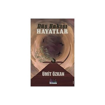 Düş Bakışı Hayatlar Ümit Özkan