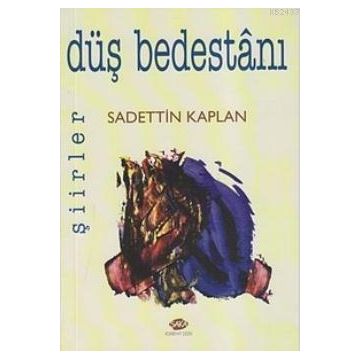 DÜŞ BEDESTANI - SADETTIN KAPLAN