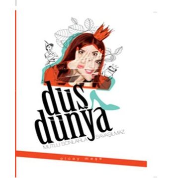 Düş Dünya - Mutlu Sonlarla Savaşılmaz - Olcay Meşe