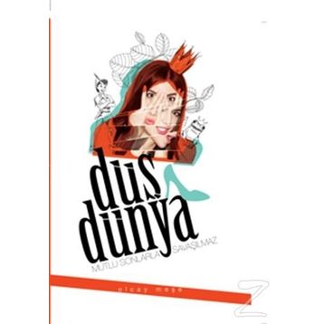 Düş Dünya - Mutlu Sonlarla Savaşılmaz - Olcay Meşe
