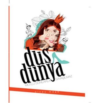 Düş Dünya - Mutlu Sonlarla Savaşılmaz - Olcay Meşe