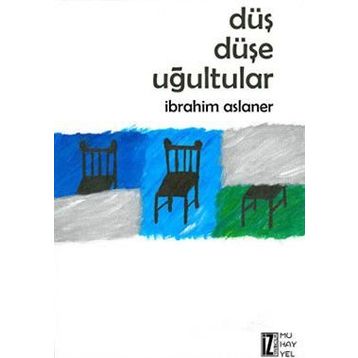 Düş Düşe Uğultular - İbrahim Aslaner