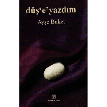 Düş e Yazdım Ayşe Buket