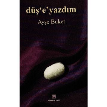 Düş e Yazdım Ayşe Buket