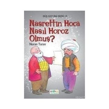 Düş Gezgini Dizisi 13 - Nasrettin Hoca Nasıl Horoz Olmuş? - Nuran Turan