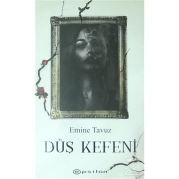 Düş Kefeni-Emine Tavuz