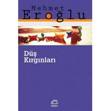 DÜŞ KIRGINLARI - MEHMET EROĞLU
