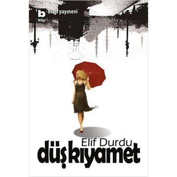 DÜŞ KIYAMET - ELIF DURDU