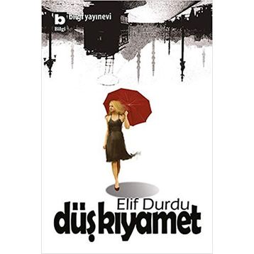DÜŞ KIYAMET - ELIF DURDU