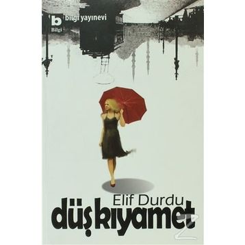 DÜŞ KIYAMET - ELIF DURDU