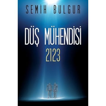 Düş Mühendisi 2123 - Semih Bulgur