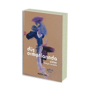 Düş Ormanlarında Şiirler - Hüseyin Mustafa