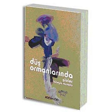 Düş Ormanlarında Şiirler - Hüseyin Mustafa