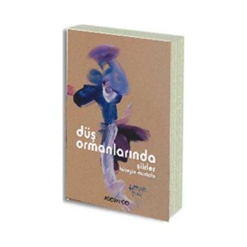 Düş Ormanlarında Şiirler - Hüseyin Mustafa