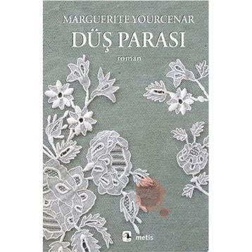 Düş Parası - Marguerite Yourcenar