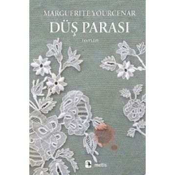 Düş Parası - Marguerite Yourcenar