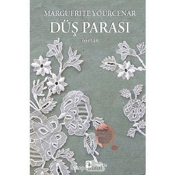 Düş Parası - Marguerite Yourcenar
