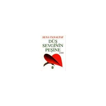 DÜŞ SEVGININ PEŞİNE - SUNA TANALTAY