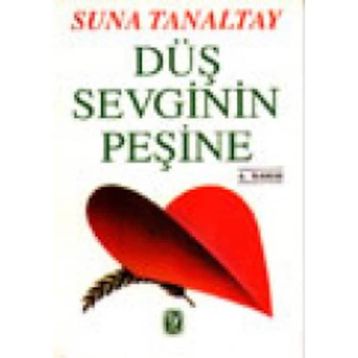DÜŞ SEVGININ PEŞİNE - SUNA TANALTAY