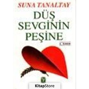 DÜŞ SEVGININ PEŞİNE - SUNA TANALTAY