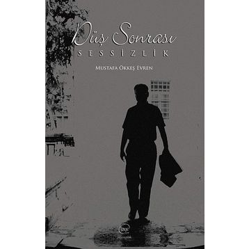 Düş Sonrası Sessizlik - Mustafa Ökkeş Evren