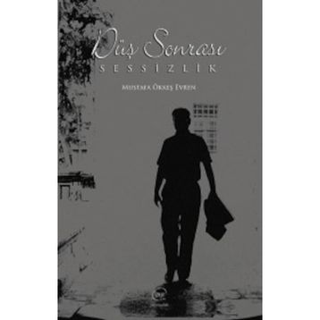 Düş Sonrası Sessizlik - Mustafa Ökkeş Evren
