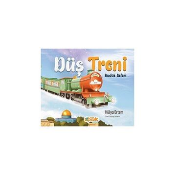 Düş Treni Kudüs Seferi Hülya Ertem