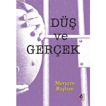 Düş ve Gerçek - Meryem Başhan