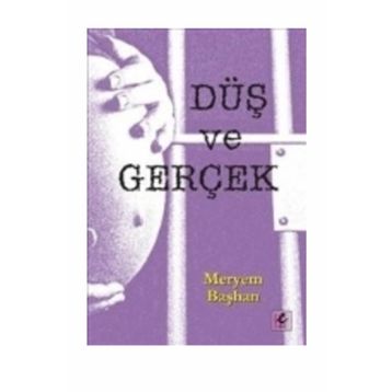 Düş ve Gerçek - Meryem Başhan