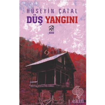 Düş Yangını - Hüseyin Çatal
