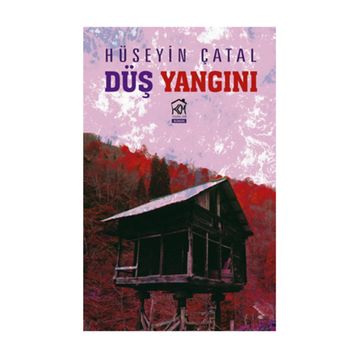 Düş Yangını - Hüseyin Çatal