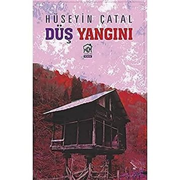Düş Yangını - Hüseyin Çatal