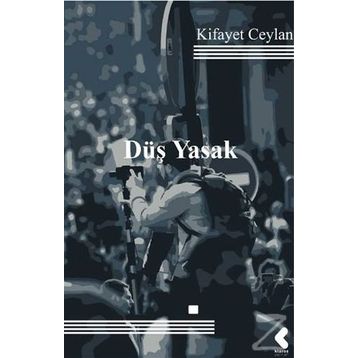 Düş Yasak - Kifayet Ceylan