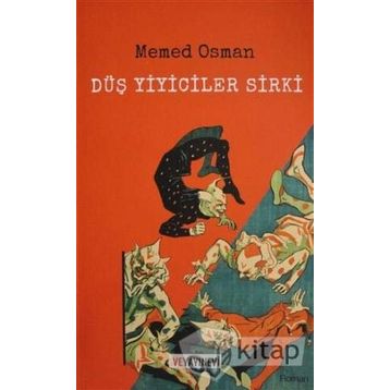 Düş Yiyiciler Sirki - Memed Osman