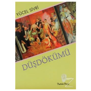 DÜŞDÖKÜMÜ - YÜCEL SIVRI