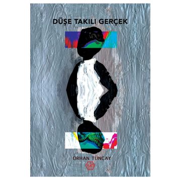 Düşe Takılı Gerçek - Orhan Tuncay