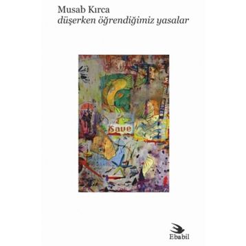 Düşerken Öğrendiğimiz Yasalar - Musab Kırca