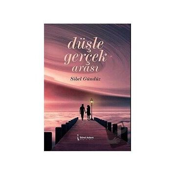 Düşle Gerçek Arası - Sibel Gündüz
